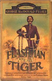 Flashman and the Tiger: And Other Extracts from the Flashman Papers (The Flashman Papers) by George MacDonald Fraser