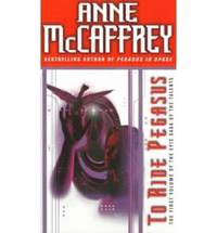 To Ride Pegasus by Anne McCaffrey