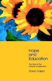 Hope and Education : The Role of the Utopian Imagination by David Halpin
- First Edition
- 2003
- from Fireside Bookshop (SKU: 057412)