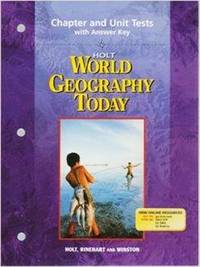 Chapter and Unit Tests with Answer Key Holt world Geography Today