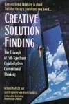 Creative Solution Finding: The Triumph of Full-Spectrum Creativity Over Conventional Thinking Nadler Ph.D., Gerald and Hibino Ph.D., Shozo by Nadler Ph.D., Gerald; Hibino Ph.D., Shozo - 1994-11-07