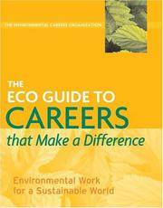 The ECO Guide to Careers that Make a Difference: Environmental Work For A Sustainable World (The...