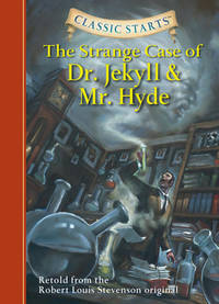 Classic Starts�: The Strange Case of Dr. Jekyll and Mr. Hyde