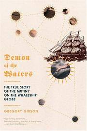 image of Demon of the Waters: The True Story of the Mutiny on the Whaleship Globe