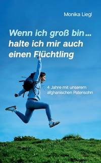Wenn ich groß bin...halte ich mir auch einen Flüchtling: 4 Jahre mit unserem afghanischen...