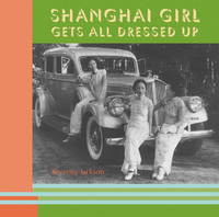 Shanghai Girl Gets All Dressed Up