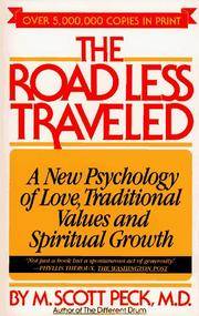 The Road Less Traveled: A New Psychology of Love, Traditional Values, and Spiritual Growth by Peck, M. Scott - 1979-01-24