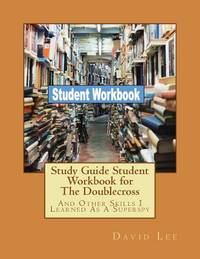 Study Guide Student Workbook for The Doublecross: And Other Skills I Learned As A Superspy