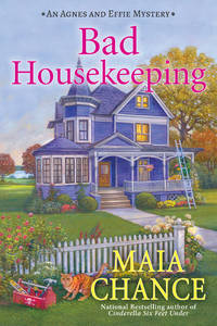 Bad Housekeeping: An Agnes and Effie Mystery