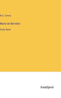 Marie de Bernière: Erster Band (German Edition)