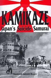 KAMIKAZE: Japan&#039;s Suicide Samurai by LAMONT-BROWN, Raymond - 1997