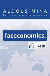 Faceconomics. Like It!: Face The New World Market