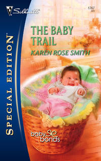 THE BABY TRAIL (SILHOUETTE SPECIAL EDITION) by Karen Rose Smith - Paperback - 2006 - from BPC Books (SKU: 8784)