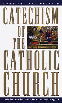 Catechism of the Catholic Church: Complete and Updated by Church, U.S. Catholic