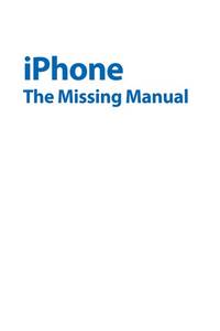 Iphone The Missing Manual Covers The Iphone 3g By David Pogue Paperback 08 08 From Gulf Coast Books Sku 3