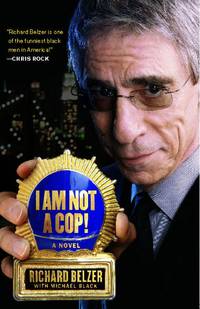 I Am Not a Cop! : A Novel