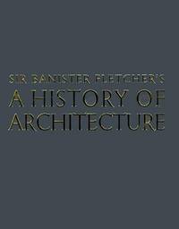 Sir Banister Fletcher's A History of Architecture. ( Twentieth Edition ) by Editor-Dan Cruickshank - Hardcover - 1996-09-25 - from Ergodebooks (SKU: SONG0750622679)