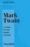 Mark Twain: A Study of the Short Fiction (Twayne&#039;s Studies in Short Fiction, No. 66) by Tom Quirk - 1997-07-11