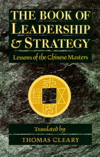 The Book of Leadership and Strategy : Lessons of the Chinese Masters