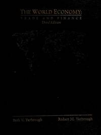 The World Economy: Trade and Finance (Dryden Press Series in Management Science and Quantitative M) by Beth V. Yarbrough - 1994-01