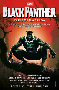 Black Panther Tales of Wakanda : A Ground-Breaking Anthology from the Africian Diaspora