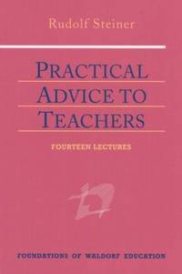 image of Practical Advice to Teachers (Foundations of Waldorf Education, 2)