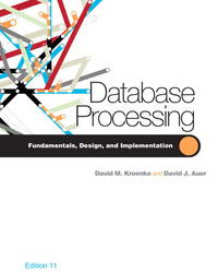 Database Processing: Fundamentals, Design, and Implementation