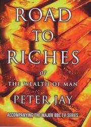 ROAD TO RICHES, Or, The Wealth Of Man - 