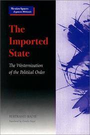 The Imported State: The Westernization of the Political Order (Mestizo Spaces / Espaces...