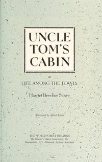 UNCLE TOM'S CABIN OR, LIFE AMONG THE LOWLY TOMS includes World's Best Reading...