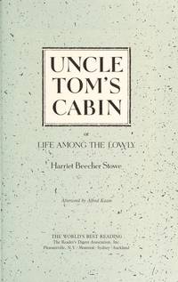 Uncle Tom&#039;s cabin, or, Life among the lowly (The World&#039;s best reading) by Stowe, Harriet Beecher