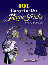101 Easy-to-Do Magic Tricks (Dover Magic Books) [Paperback] Tarr, Bill