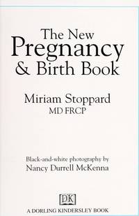 New Pregnancy &amp; Birth Book: The Complete Practical Guide for All Parents-To-Be by Stoppard, M - 2001