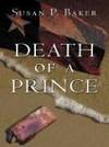Five Star First Edition Mystery - Death Of A Prince by Susan P. Baker - Hardcover - from Better World Books (SKU: GRP118569120)