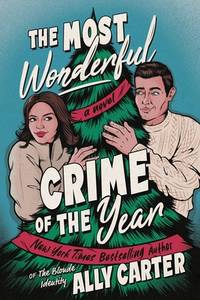 The Most Wonderful Crime of the Year: An Enemies-to-Lovers Christmas Romance and a Cozy Mystery...