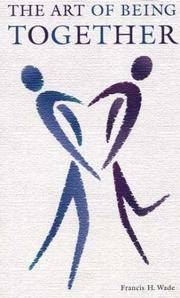 The Art of Being Together