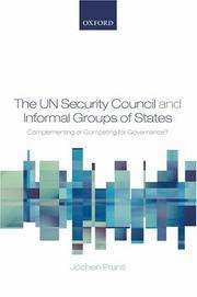 The UN Security Council and Informal Groups of States: Complementing or Competing for Governance?