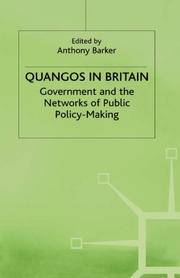 Quangos in Britain: Government and the Networks of Public Policy-Making.