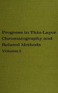 Progress in Thin-layer Chromatography and Related Methods: v. 1