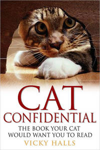 Cat Confidential: The Book Your Cat Would Want You to Read