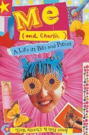 Me (and Charlie!) (A Life in Bits and Pieces) Janet Fish; Charlie Wells; Rebecca Stevens and Steve Jeanes by Stephens, Becky; Jeanes, Steve - 2002-09-01