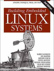 Building Embedded Linux Systems: Concepts, Techniques, Tricks, and Traps