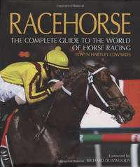 Racehorse: The Complete Guide to the World of Horse Racing