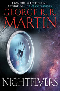 Nightflyers: The Illustrated Edition by George R. R. Martin - May 2018