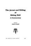 The Arrest and Killing of Sitting Bull A Documentary