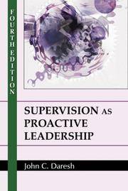 Supervision as Proactive Leadership, Fourth Edition