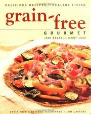 Grain-Free Gourmet - Grain free, Refined Sugar Free, Low Lactose