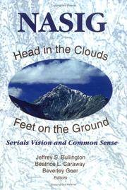 Head in the Clouds, Feet on the Ground: Serials Vision and Common Sense Proceedings of the North American Serials Interest Group, Inc. 13th Annual Conference, June 18-21, 1998 by Jeffrey L Bullington; Beatrice Caraway; Beverly Geer - 1999-06-02