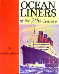 Ocean Liners of the 20th Century by Gordon R. Newell - 1963-01-01