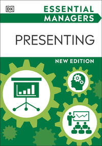 Presenting (DK Essential Managers)